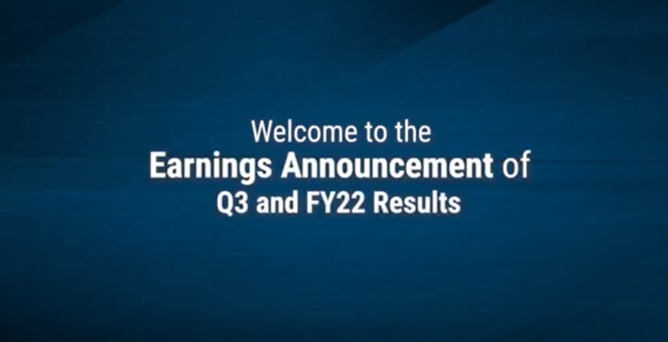 Q3 FY 22 – Earnings Announcement