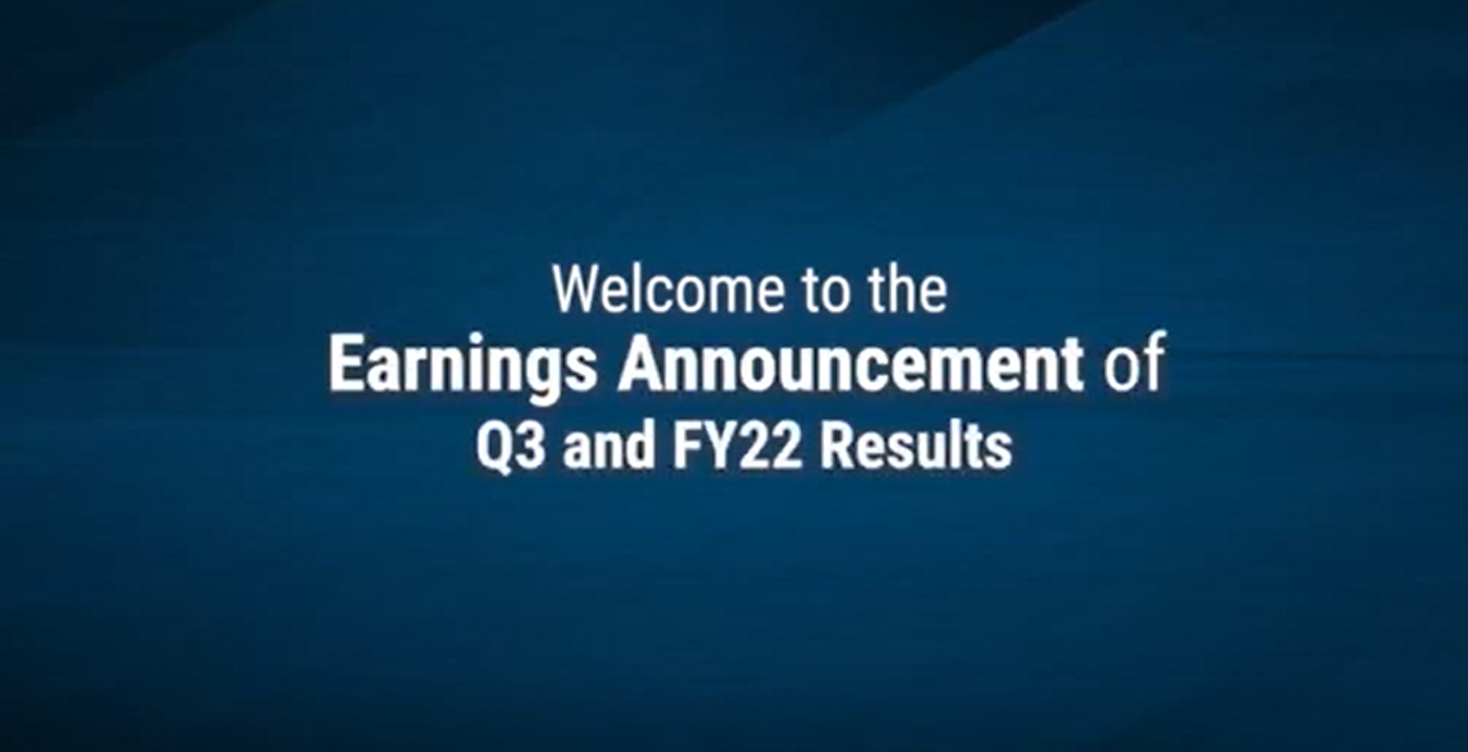 Q3 FY 22 – Earnings Announcement