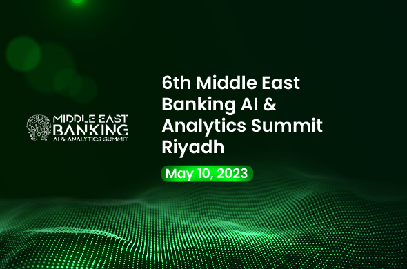 6th Middle East Banking AI & Analytics Summit