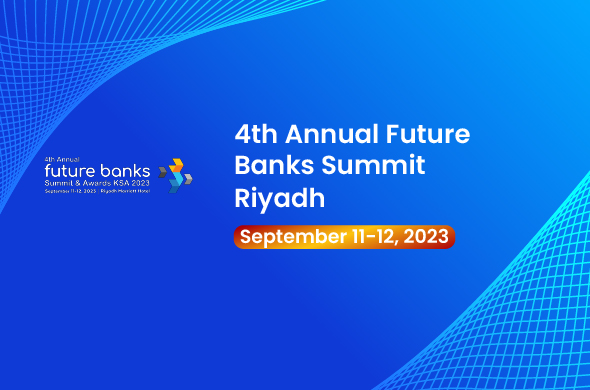 4th Annual Future Banks Summit KSA 2023