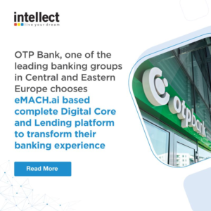 OTP Bank, one of the leading banking groups in Central and Eastern Europe chooses eMACH.ai based complete Digital Core and Lending platform to transform their banking experience